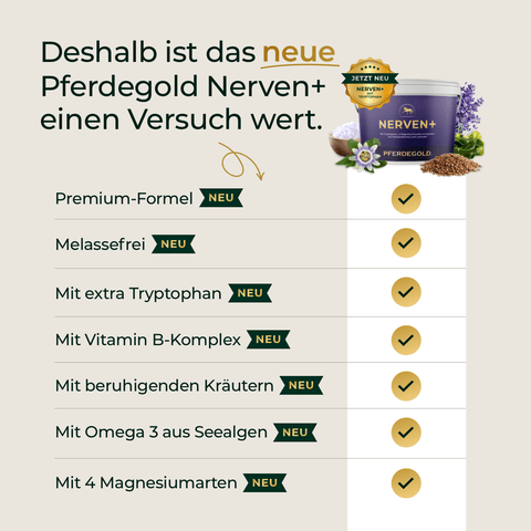 Auf einem Tisch wird Pferdegold® Nerven+ mit Tryptophan 3für2 präsentiert, um die Vorteile und die wichtigsten Inhaltsstoffe von Nerven für Pferde hervorzuheben. Das elegante Ambiente ist mit Kräutern dekoriert, um die natürliche, beruhigende Unterstützung für Pferde zu betonen.